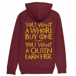 YOU WANT A WHORE, BUY ONE. YOU WANT A QUEEN, EARN HER - Hoodie - Game Of Thrones - Caudie