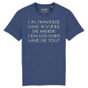 J'AI TRAVERSÉ UNE RIVIÈRE DE MERDE J'EN SUIS SORTI LAVÉ DE TOUT - Men's tee-shirt - Caudie