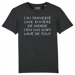 J'AI TRAVERSÉ UNE RIVIÈRE DE MERDE J'EN SUIS SORTI LAVÉ DE TOUT - Men's tee-shirt - Caudie
