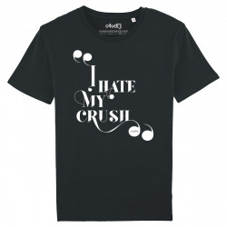 I HATE MY CRUSH - T-shirt - Caudie