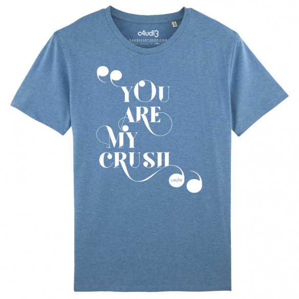 YOU ARE MY CRUSH - Tee-shirt homme - Caudie
