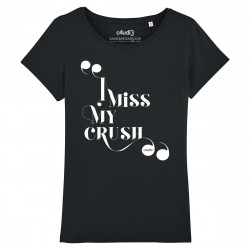 I MISS MY CRUSH - Tee-shirt femme - Caudie