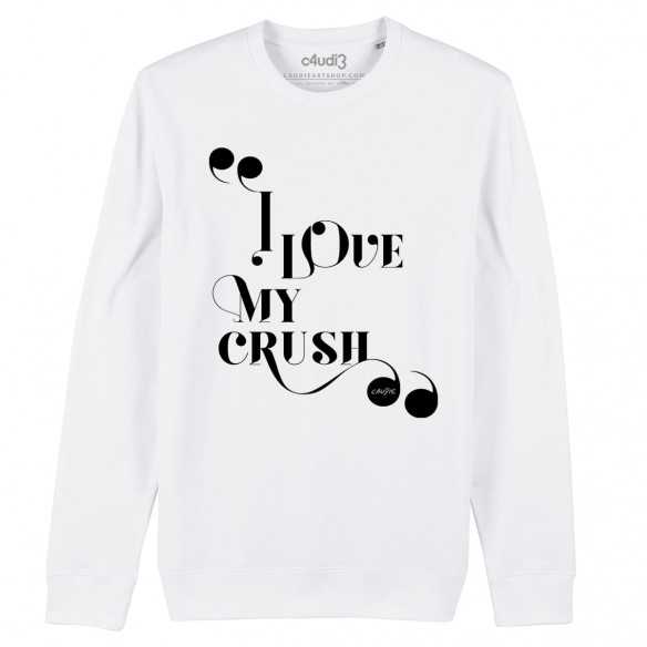 I LOVE MY CRUSH - Sweat - Caudie