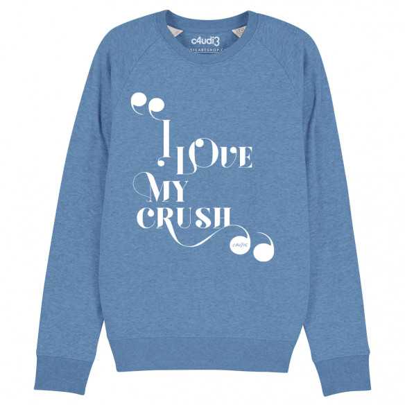 I LOVE MY CRUSH - Sweat - Caudie