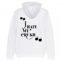 I HATE MY CRUSH - Hoodie - Caudie