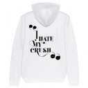 I HATE MY CRUSH - Hoodie - Caudie
