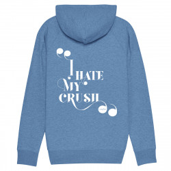 I HATE MY CRUSH - Hoodie - Caudie