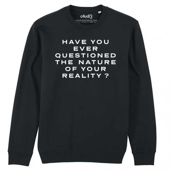 HAVE YOU EVER QUESTIONED THE NATURE OF YOUR REALITY ? - Sweat - Westworld - Caudie