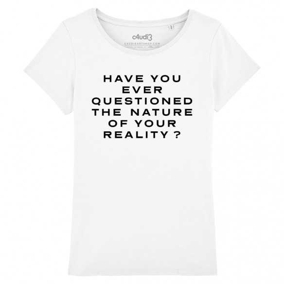 HAVE YOU EVER QUESTIONED THE NATURE OF YOUR REALITY ? - Tee-shirt femme - Westworld - Caudie