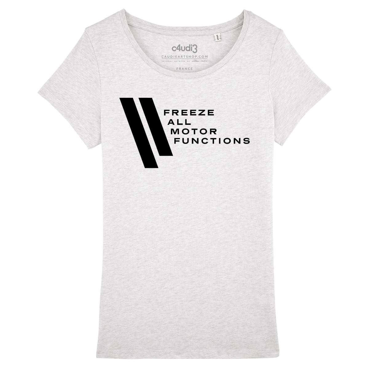FREEZE ALL MOTOR FUNCTIONS - Westworld - T-shirt femme - Caudie