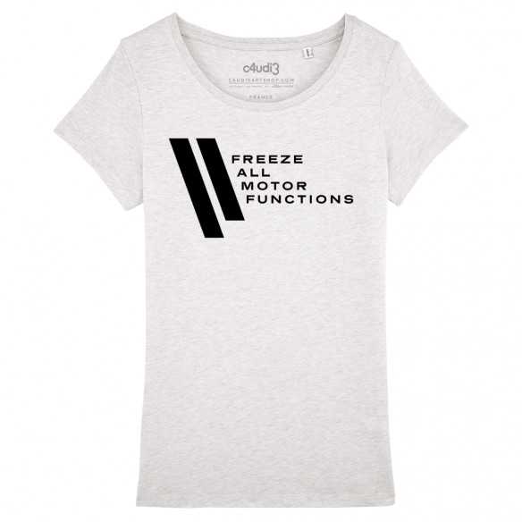 FREEZE ALL MOTOR FUNCTIONS - Women's tee-shirt - Westworld - Caudie