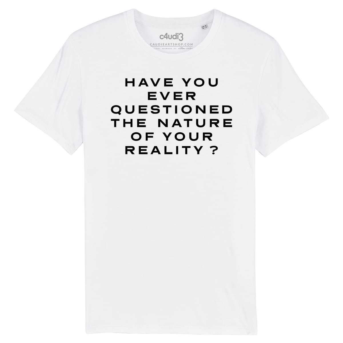 HAVE YOU EVER QUESTIONED THE NATURE OF YOUR REALITY ? - Westworld - T-shirt homme  - Caudie