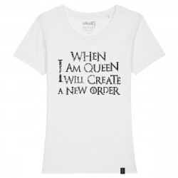 WHEN I AM QUEEN I WILL CREATE A NEW ORDER - T-shirt - House of the Dragon - Caudie