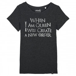 WHEN I AM QUEEN I WILL CREATE A NEW ORDER - House of the Dragon - Women s t-shirt - Caudie